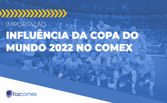 https://cdn-site.fazcomex.com.br/cms/2022/11/1667505295-copa-do-mundo-2022-importacao.png
