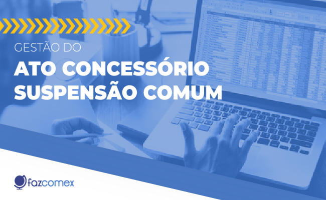 Gestão do Ato Concessório Suspensão
