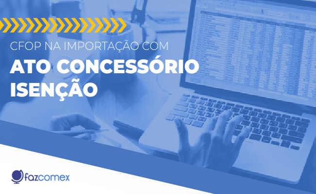 CFOP Importação Ato Concessório Isenção
