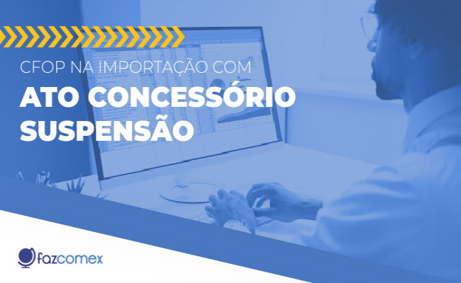 CFOP Importação Ato Concessório Suspensão