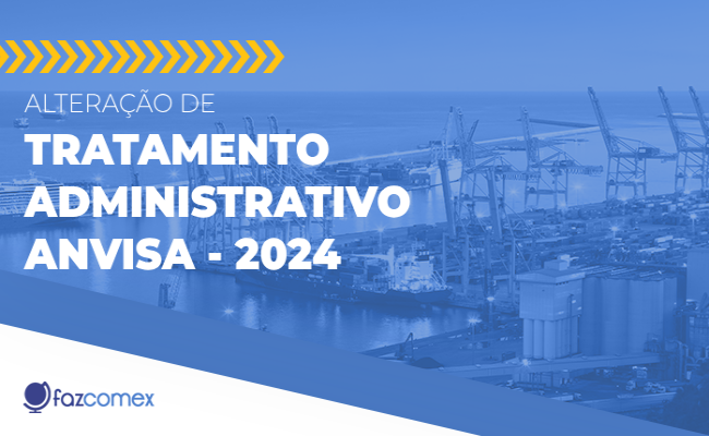 Altera&ccedil;&atilde;o tratamento administrativo Anvisa 2024