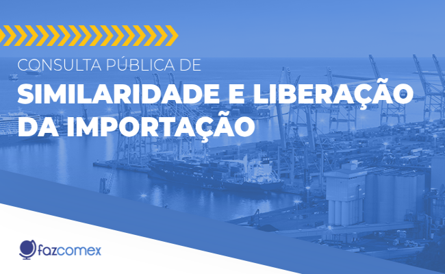 Consulta pública similaridade liberação importação