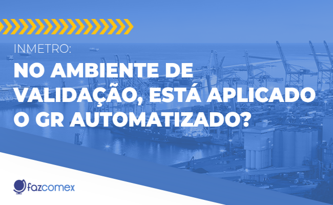 INMETRO ambiente validação GR automatizado