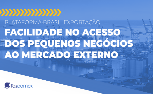 Saiba mais sobre a Plataforma Brasil Exportação:
