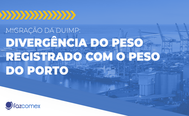 DUIMP divergência peso registrado com peso do porto