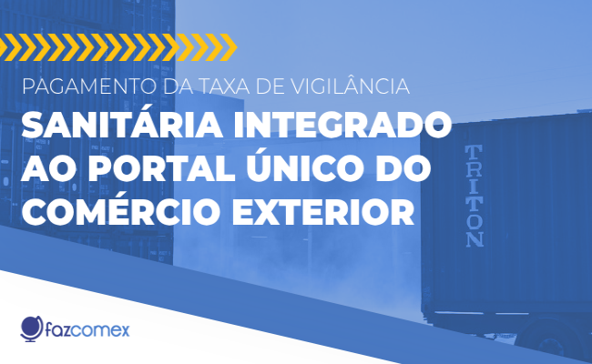 Pagamento da taxa de vigilância sanitária no Portal Único do Comércio Exterior