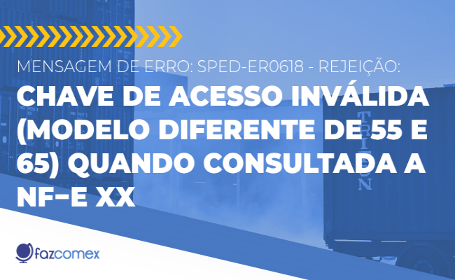 Mensagem de erro SPED-ER0618 - Rejeição: Chave de Acesso inválida
