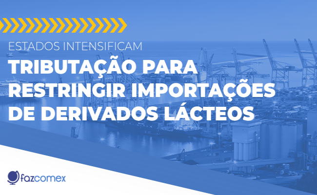 Estados intensificam tributação para restringir importações de leite e queijos