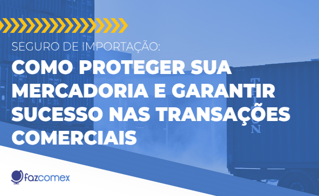 Entenda mais a respeito do seguro de importação e a importância no comércio exterior