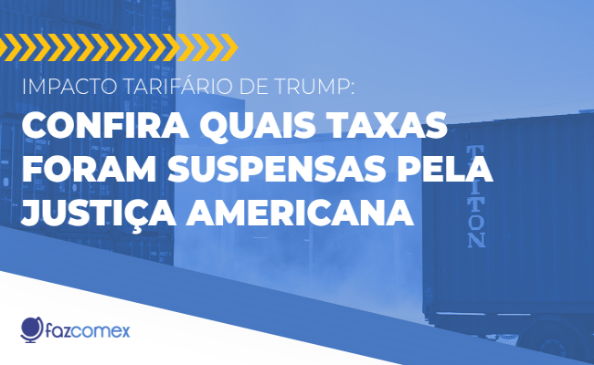 Impacto tarifário de Trump, veja quais taxas foram suspensas pela Justiça americana