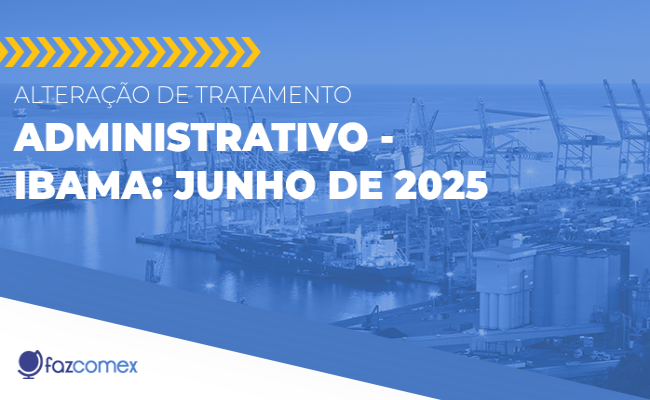 Veja mais a respeito da alteração de Tratamento Administrativo do Ibama de junho de 2025