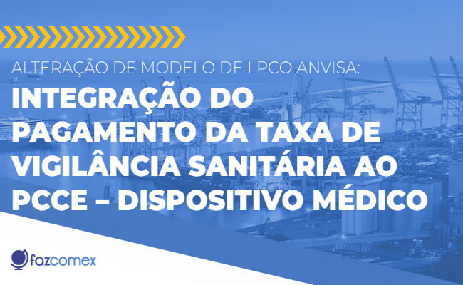 Alteração de modelo de LPCO Anvisa: integração do pagamento da taxa vigilância sanitária PCCE
