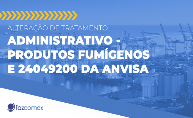Veja mais sobre a alteração de tratamento administrativo - Produtos fumígenos da Anvisa
