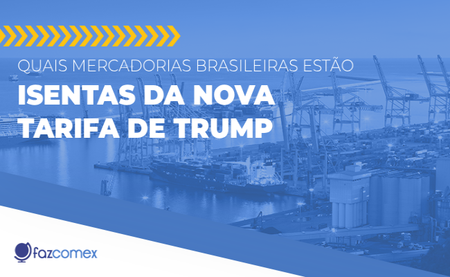 Saiba quais mercadorias brasileiras estão isentas da nova tarifa de Trump
