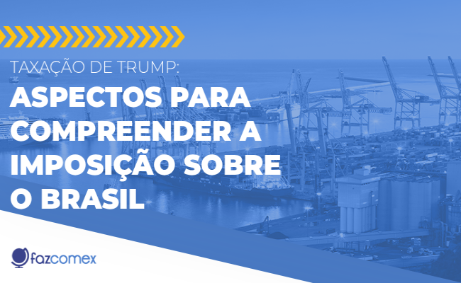 Veja mais a respeito da taxação dos Estados Unidos e os principais pontos para ficar alerta
