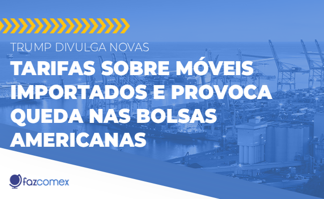 Novas tarifas sobre móveis importados e provoca queda nas bolsas americanas, veja mais
