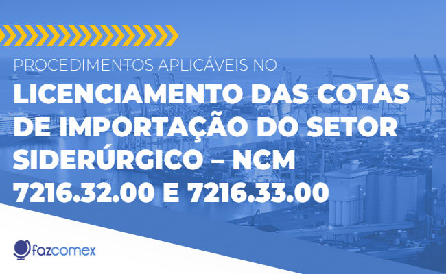 Procedimentos aplicáveis no licenciamento das cotas de importação do setor siderúrgico