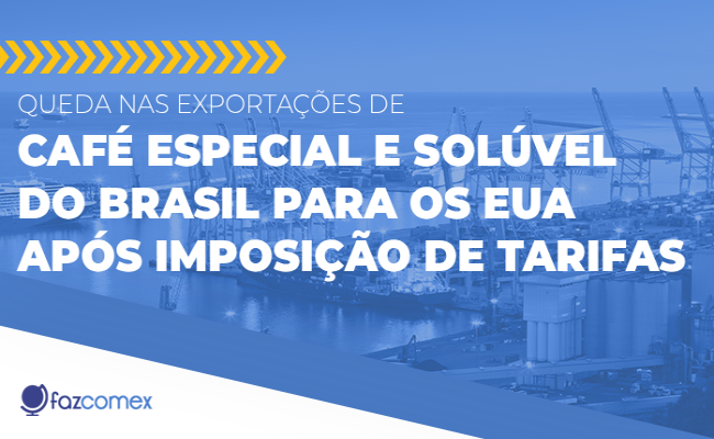 Queda nas exportações de café especial e solúvel do Brasil para os EUA após taxação
