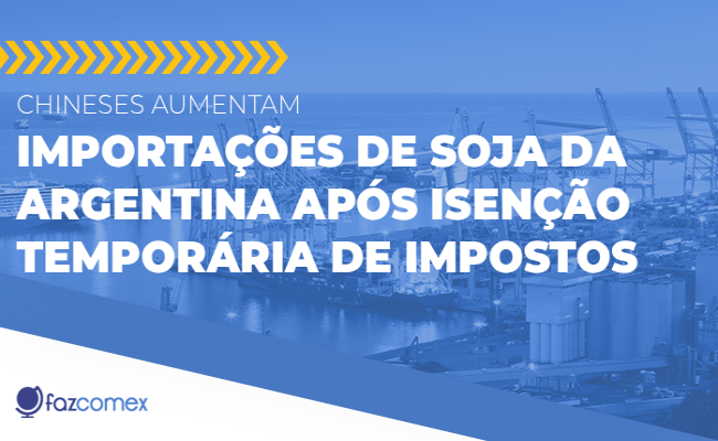 China aumentam importações de soja da Argentina após isenção temporária de Impostos
