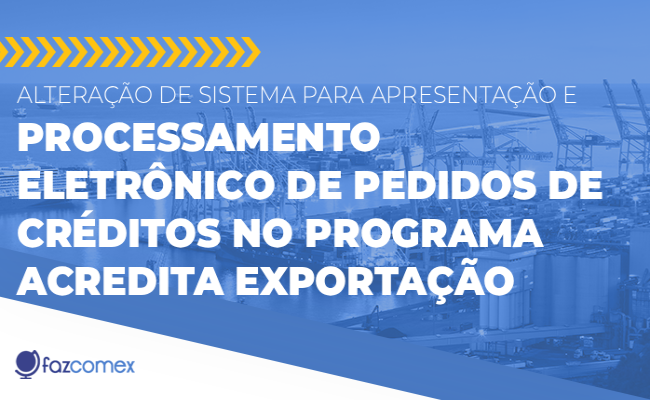 Alteração de sistema para apresentação de créditos no programa Acredita Exportação