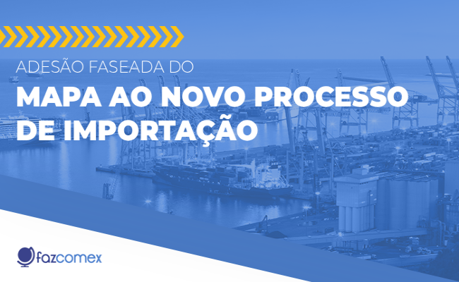 Veja mais sobre a adesão faseada do Mapa ao Novo Processo de Importação

