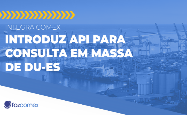 API para consulta massiva de DU-Es no NPE, relativo ao Integra Comex. Veja mais