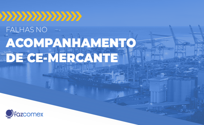 Falhas no acompanhamento de CE-Mercante, Veja como resolver