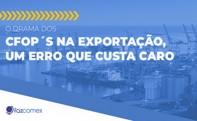 CFOPs na exportação, um erro pode custar caro nas suas operações. Veja como evitar