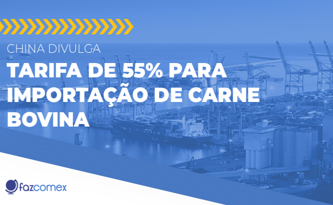 China divulga tarifa de 55% para importação de carne bovina. Veja no que isso reflete no comex