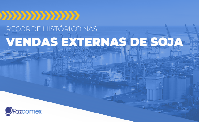 Veja mais sobre o recorde histórico nas vendas externas de soja e os impactos no comex