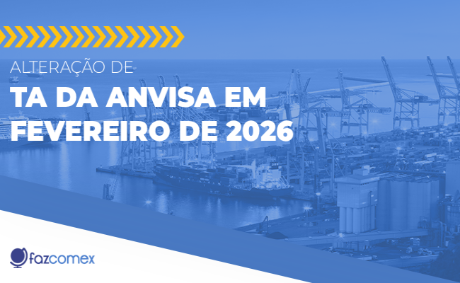 Alteração de TA da Anvisa em fevereiro de 2026 e os impactos na exportação