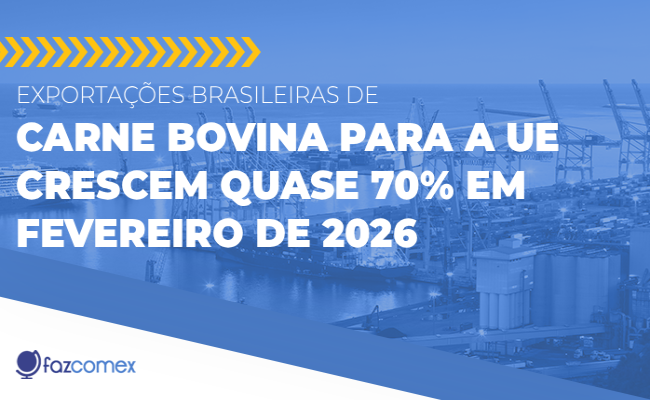 Exportações brasileiras de carne bovina para a UE crescem quase 70% em fevereiro de 2026