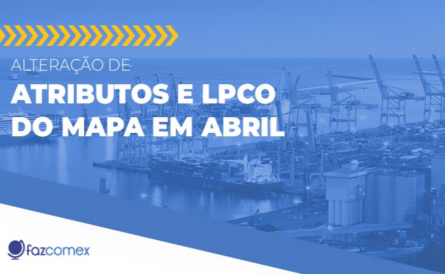 Alteração de atributos e LPCO do MAPA em abril de 2026. Conheça os impactos no NPI
