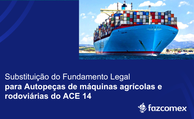 Substituição do Fundamento Legal para Autopeças. Veja os impactos no comex