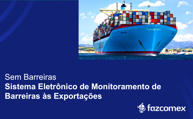 Sem Barreiras. O Sistema Eletrônico de Monitoramento de Barreiras às Exportações
