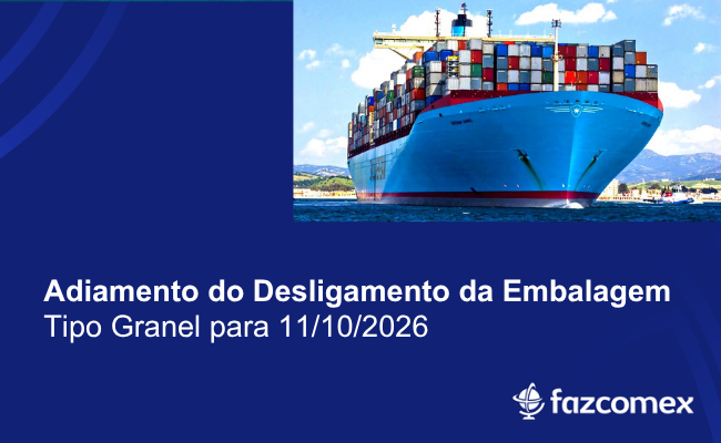Adiamento do desligamento da embalagem tipo Granel para 11/10/2026. Os impactos no NPI