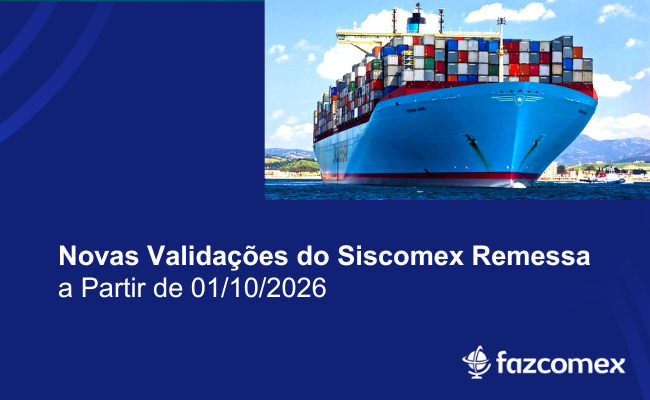 Veja quais são as novas validações do Siscomex Remessa a partir de 01/10/2026